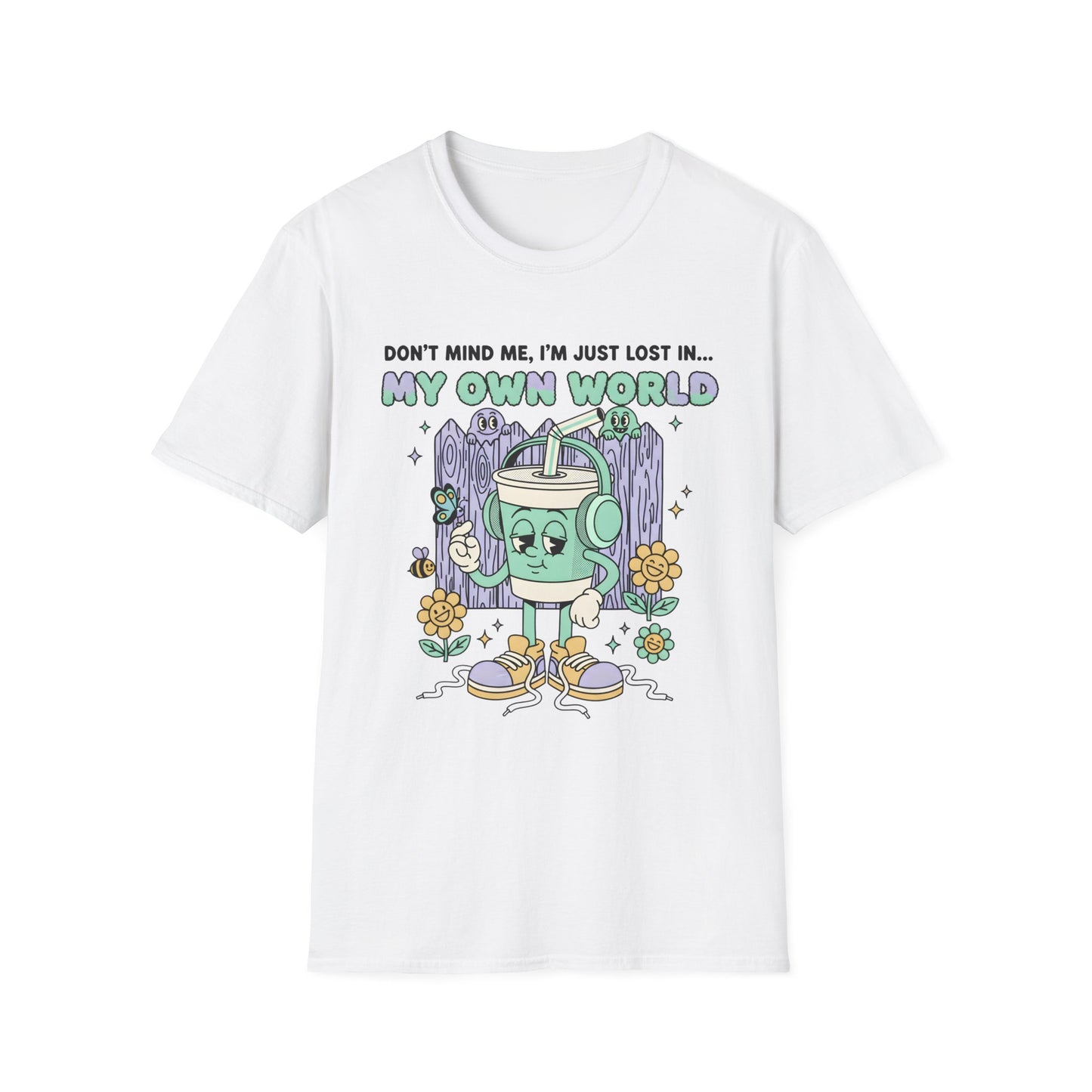 Don't Mind Me I'm Just Lost In my Own World , Unisex Softstyle T-Shirt.