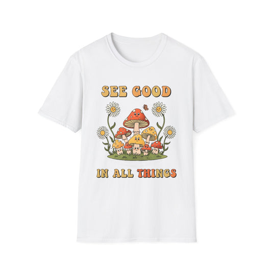 See Good In All Things , Unisex Softstyle T-Shirt.